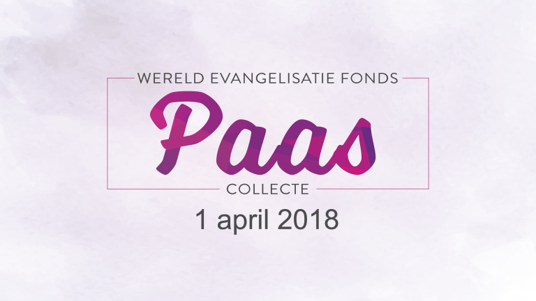 Wereld Evangelisatie Fonds – voorjaar 2018